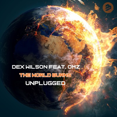 シングル/The World Burns (Unplugged) [feat. OMZ]/Dex Wilson