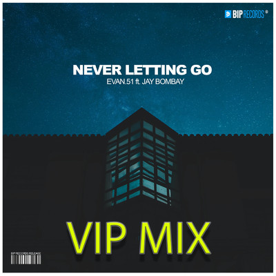 シングル/Never Letting Go (feat. Jay Bombay) [VIP Mix]/Evan.51