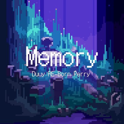 Memory (feat. RE-Born & Perry)/Duuy