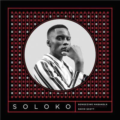 Soloko (Bongeziwe Mabandla X David Scott)/Bongeziwe Mabandla／David Scott