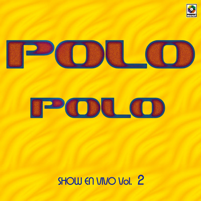 アルバム/Show En Vivo, Vol. 2 (Explicit)/Polo Polo