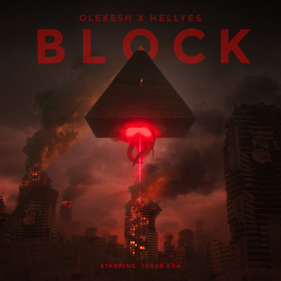 BLOCK (Explicit)/Olexesh／Hell Yes／Joker Bra