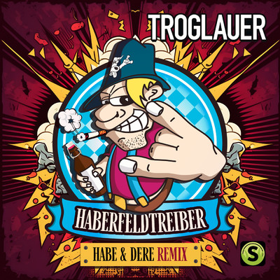 Haberfeldtreiber (Habe & Dere Remix)/Troglauer