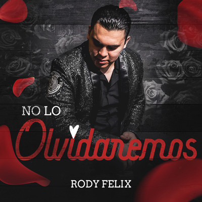 シングル/No Lo Olvidaremos/Rody Felix