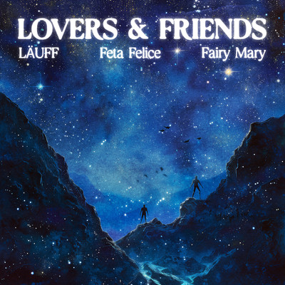 LAUFF, Feta Felice & Fairy Mary