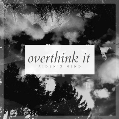 シングル/Overthink It/Aiden's Mind
