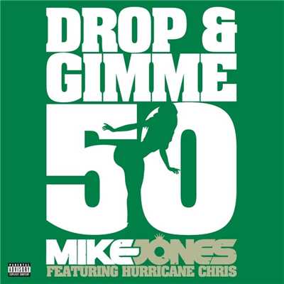 Drop & Gimme 50 (feat. Hurricane Chris) (2-track DMD Single)/Mike Jones