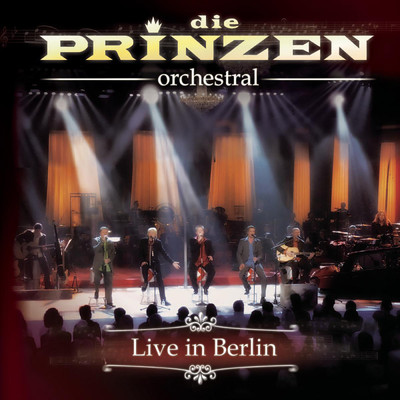 Ganz oben (Orchestral Version) [Live in Berlin]/Die Prinzen