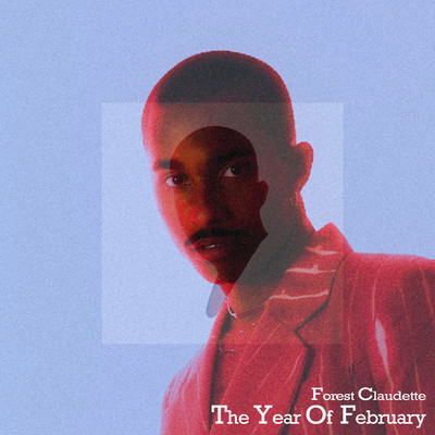 The Year of February/Forest Claudette