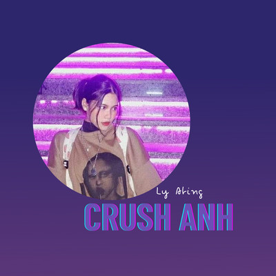 CRUSH ANH/Ly Ating