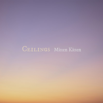 シングル/Ceilings (Piano Instrumental)/Mitten Kitten