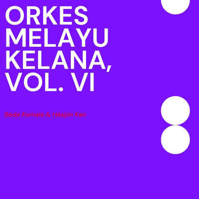 Orkes Melayu Kelana, Vol. VI/Beda Komala & Hasjim Kan
