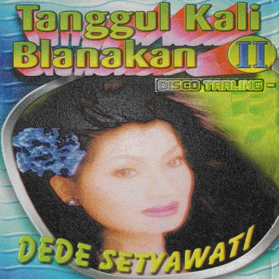 Disco Tarling - Tanggul Blanakan II/Dede Setyawati