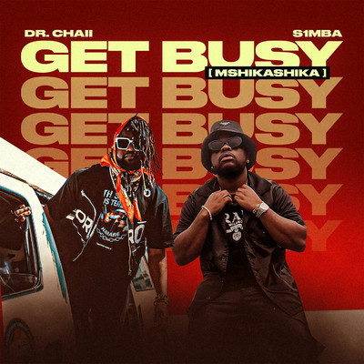 Get Busy (Mshikashika)/Dr. Chaii & S1mba