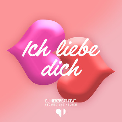 シングル/Ich liebe dich (feat. Clowns & Helden)/DJ Herzbeat