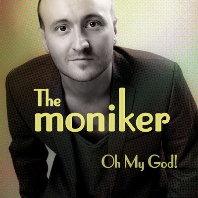 Oh My God！ (Singback)/The Moniker