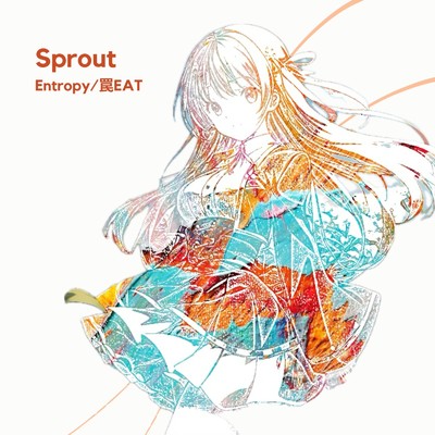 Sprout/Entropy／罠EAT