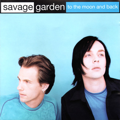シングル/To the Moon & Back/Savage Garden