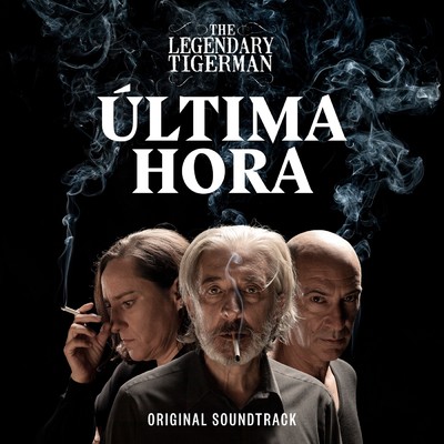 Ultima Hora - Original Soundtrack/The Legendary Tigerman
