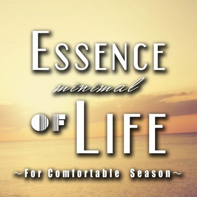 Essence of minimal life-For Comfortable  season/Various Artists