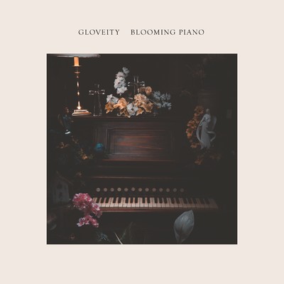 アルバム/Blooming Piano/Gloveity
