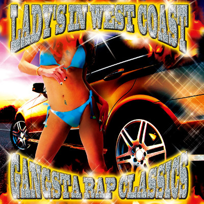 LADY'S IN WEST COAST - GANGSTA RAP CLASSICS -/Various Artists