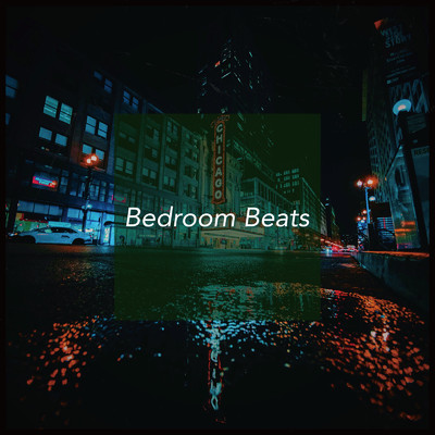 アルバム/Bedroom Beats/lofichill, ChillHop Beats & Chill HipHop Beats