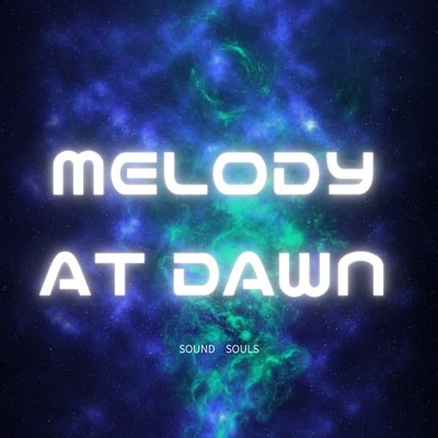 Melody at Dawn/Sound Souls