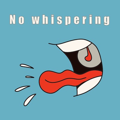 No whispering/metaro