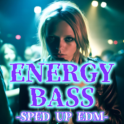 アルバム/ENERGY BASS -SPED UP EDM-/Various Artists