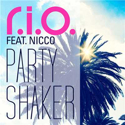 シングル/Party Shaker (LaSelva Beach Radio Edit)/R.I.O.