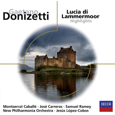 Lucia di Lammermoor - Highlights/ホセ・カレーラス／サミュエル・レイミー／ニュー・フィルハーモニア管弦楽団／ヘスス・ロペス=コボス／モンセラート・カバリエ