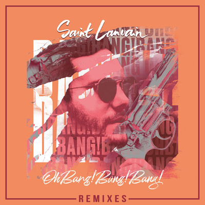 シングル/Oh Bang ！ Bang ！ Bang ！ (Pokeyz & Bovalon Remix)/Saint Lanvain