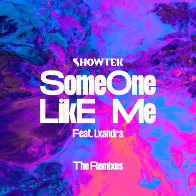 アルバム/Someone Like Me (featuring Lxandra／The Remixes)/Showtek