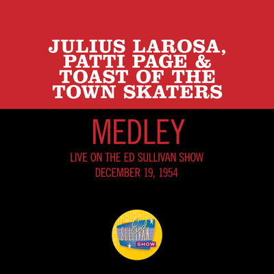 Julius LaRosa／パティ・ペイジ／Toast Of The Town Skaters