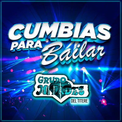 アルバム/Cumbias Para Bailar/Grupo Mitades Del Titere