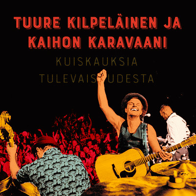 シングル/Kuiskauksia tulevaisuudesta/Tuure Kilpelainen Ja Kaihon Karavaani
