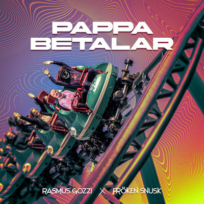 PAPPA BETALAR (Explicit)/Rasmus Gozzi／FROKEN SNUSK