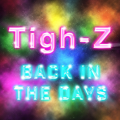シングル/BACK IN THE DAYS/Tigh-Z