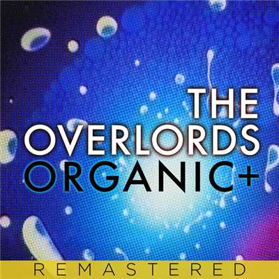 アルバム/Organic+ (Remastered)/The Overlords
