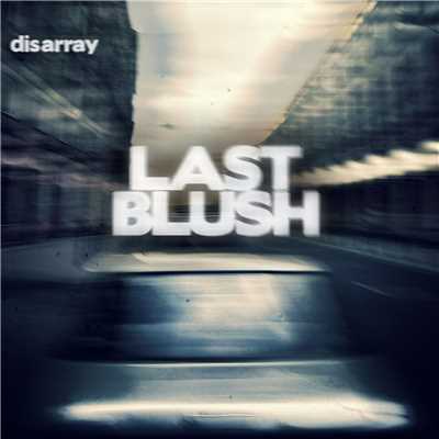 アルバム/Disarray/Last Blush