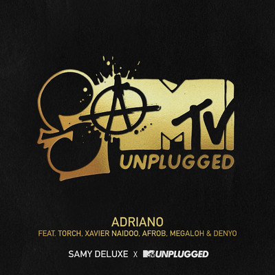 Adriano (featuring Torch, Xavier Naidoo, Afrob, Megaloh, Denyo／SaMTV Unplugged)/Samy Deluxe