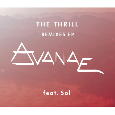 アルバム/The Thrill - EP Remixes (featuring Sol)/Avanae