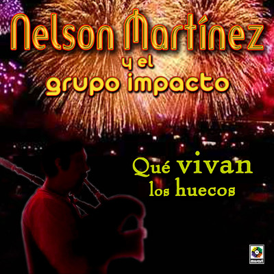 El Popy Vilchez/Nelson Martinez／Grupo Impacto