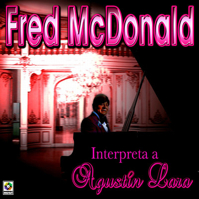 Fred McDonald Interpreta A Agustin Lara/Fred Mcdonald