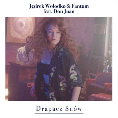 Drapacz snow (feat. Don Juan Wielki)/Jedrek Wolodko & Fantom