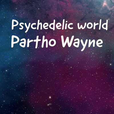 シングル/Psychedelic World/Partho Wayne