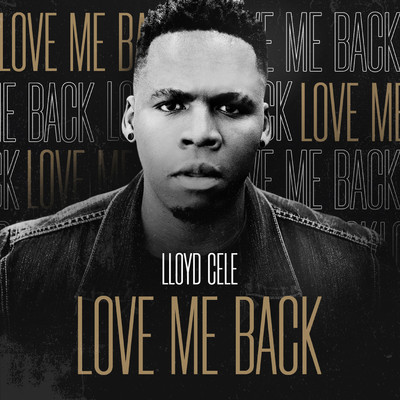 Love Me Back/Lloyd Cele