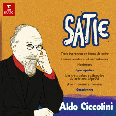 アルバム/Satie: Morceaux en forme de poire, Gymnopedies, Avant-dernieres pensees, Gnossiennes.../Aldo Ciccolini