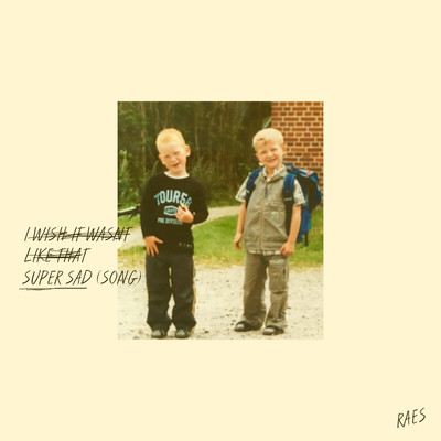 super sad (song)/RAES